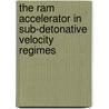 The Ram Accelerator in Sub-Detonative Velocity Regimes door Tarek Bengherbia