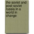 The Soviet and Post-Soviet Russia in a World in Change