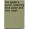 The Spider's Touch: Featuring Blue Satan And Mrs. Kean by Patricia Wynn