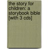 The Story For Children: A Storybook Bible [with 3 Cds] door Randy Frazee