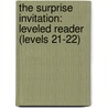 The Surprise Invitation: Leveled Reader (Levels 21-22) door Authors Various