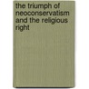 The Triumph of Neoconservatism and the Religious Right door Judy Hemming