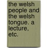 The Welsh People and the Welsh Tongue. A lecture, etc. door Latimer Maurice. Jones