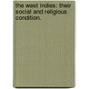 The West Indies: their Social and Religious Condition. door Edward Bean. Underhill