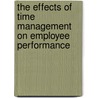 The effects of time management on employee performance door Geoffrey Kimutai