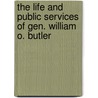 The life and public services of Gen. William O. Butler door Frank P. 1821-1875 Blair