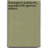 Theologisch-praktische Quartalschrift (German Edition) by Lehranstalt Philosophisch-Theologische