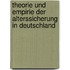 Theorie Und Empirie Der Alterssicherung in Deutschland