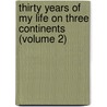 Thirty Years of My Life on Three Continents (Volume 2) door Edwin De Leon
