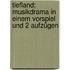Tiefland; Musikdrama in einem Vorspiel und 2 Aufzügen