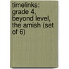 Timelinks: Grade 4, Beyond Level, the Amish (Set of 6) door MacMillan/McGraw-Hill