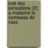 Trait Des Sensations (2); A Madame La Comtesse de Vass