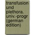 Transfusion Und Plethora. Univ.-Progr (German Edition)