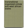 Transnational Organized Crimes and West African States door Gerald Ezirim