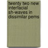 Twenty Two New Interfacial Sh-waves In Dissimilar Pems by Aleksey Anatolievich Zakharenko