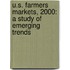 U.S. Farmers Markets, 2000: A Study of Emerging Trends