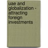 Uae And Globalization - Attracting Foreign Investments by Nadeem Uz Zaman
