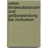 Ueber Bindesubstanzen und Gefässwandung bei Mollusken door Garry Fleming