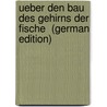 Ueber den Bau des Gehirns der Fische  (German Edition) door F.J.C. 1787-1865 Mayer A