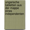 Ungarische Tabletten aus der Mappe eines independenten door Hugo Albert