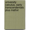 University Calculus, Early Transcendentals Plus Mathxl door Maurice D. Weir