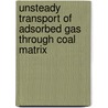 Unsteady transport of adsorbed gas through coal matrix door Jacek Sobczyk