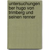 Untersuchungen Ber Hugo Von Trimberg Und Seinen Renner door Egon Julius Wlfel