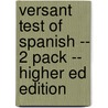 Versant Test of Spanish -- 2 Pack -- Higher Ed Edition door Versant