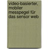 Video-basierter, mobiler Messpegel für das Sensor Web door Christian Schmidtchen
