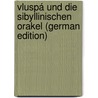 Vluspá Und Die Sibyllinischen Orakel (German Edition) door Christian Bang Anton