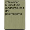 Volksleiden Burnout: Die Modekrankheit der Postmoderne by Antonia Anzenhofer