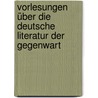 Vorlesungen über die deutsche Literatur der Gegenwart door Eduard Prutz Robert