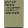 Weed and Nutrient Management Practices in Kharif Maize door S.N. Shah