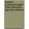 Weitere Untersuchungen Über Ptomaine (German Edition) door Brieger Ludwig
