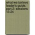 What We Believe Leader's Guide, Part 2: Sessions 13-24