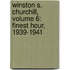 Winston S. Churchill, Volume 6: Finest Hour, 1939-1941