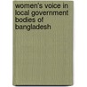 Women's Voice in Local Government Bodies of Bangladesh door Mumita Tanjeela