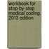 Workbook for Step-By-Step Medical Coding, 2013 Edition