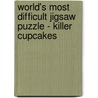 World's Most Difficult Jigsaw Puzzle - Killer Cupcakes door Inc Tdc Games