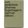Zum Gedächtnis Johannes Bugenhagen's (German Edition) door Rinn Heinrich