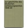 Zur Geschichte des deutschen Verfassungswerkes 1848-49 door Jurgens