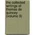 the Collected Writings of Thomas De Quincey (Volume 9)