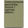Österreichische Geschichte, Volume 1 (German Edition) by Xaver Krones Franz
