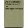 Österreichische Praxis im Recht der Vertragsnachfolge door Alexandra Gartner-Müller