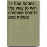 'Ni Hao Hotels' the way to win Chinese hearts and minds by Msc. Steffens