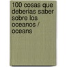 100 cosas que deberias saber sobre los oceanos / Oceans door Clare Oliver