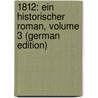 1812: Ein Historischer Roman, Volume 3 (German Edition) by Rellstab Ludwig