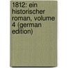 1812: Ein Historischer Roman, Volume 4 (German Edition) door Rellstab Ludwig