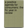 A Positive Agenda for Consumers: The Ftc Year in Review door United States Federal Trade Commission
