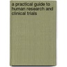 A Practical Guide to Human Research and Clinical Trials door P. Usha Rani